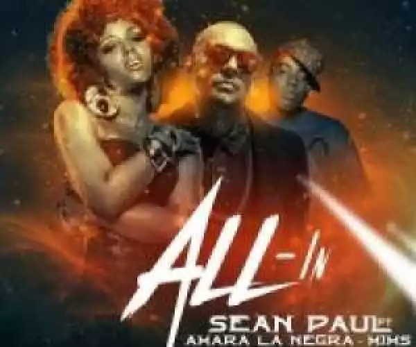 Sean Paul - All In Ft. Amara La Negra & Mims